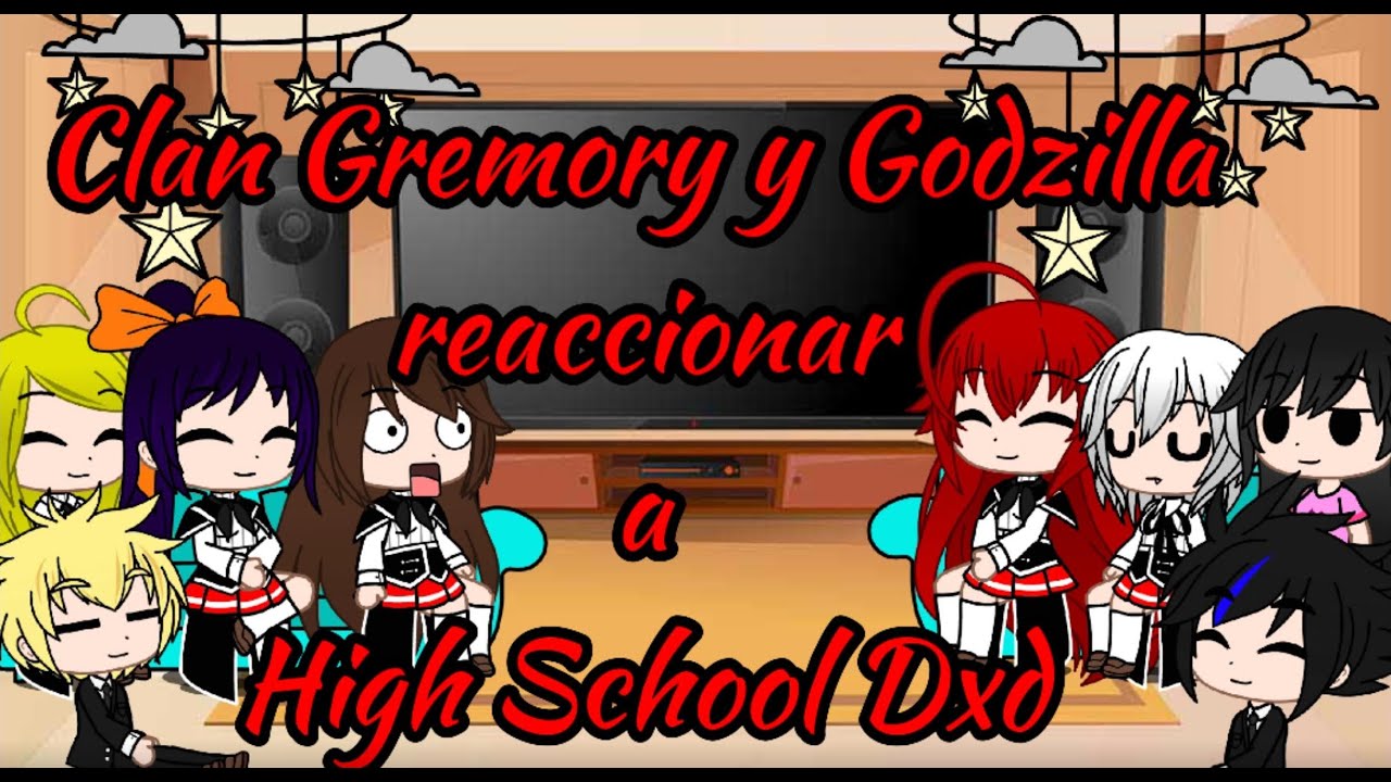 Clan Gremory, Godzilla y dos miembros reaccionan a ??? PARTE 2/?