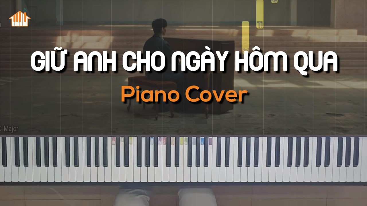 GIỮ ANH CHO NGÀY HÔM QUA - PIANO COVER