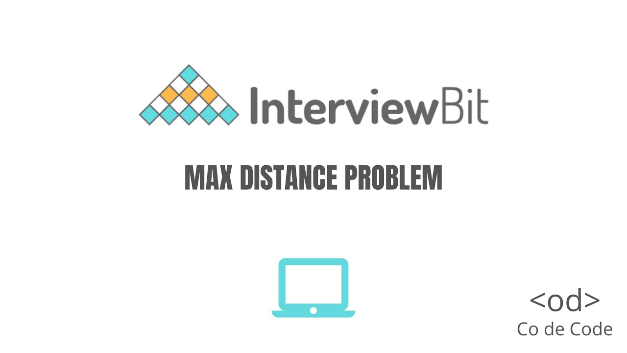 Max distance - InterviewBit Solution