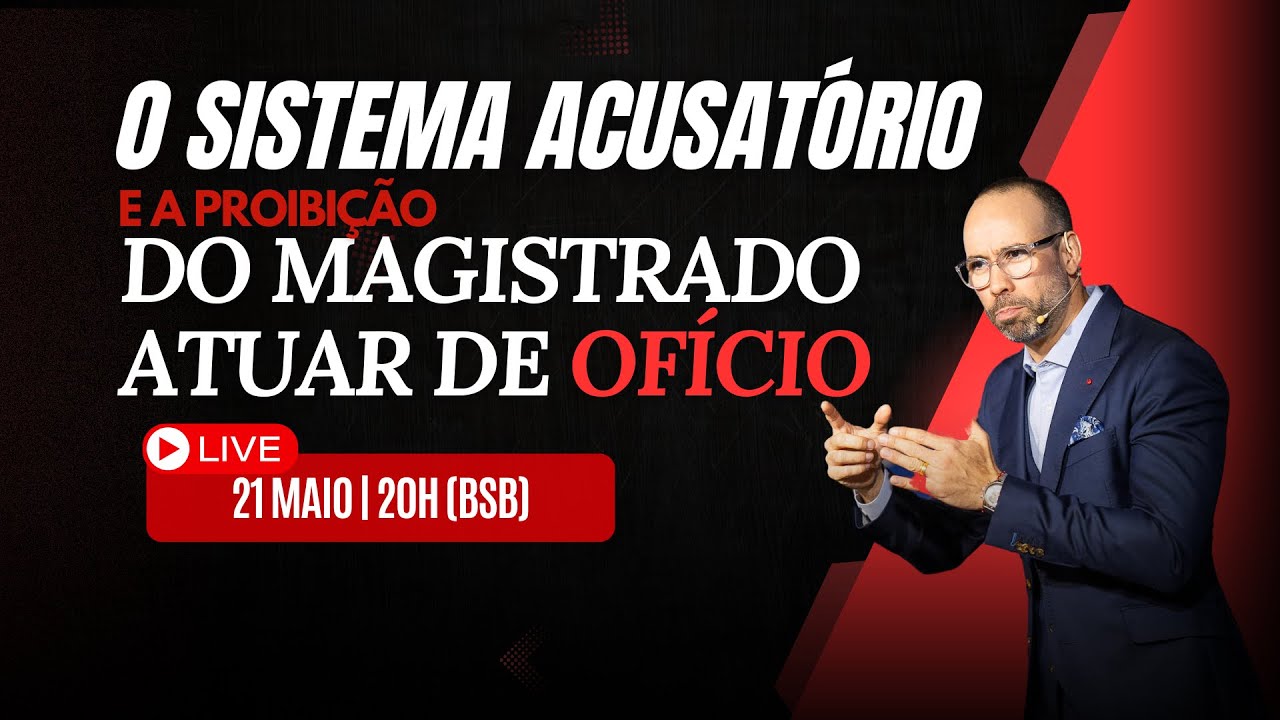 O sistema acusatório e a proibição do magistrado atuar de ofício - Tiago Bunning