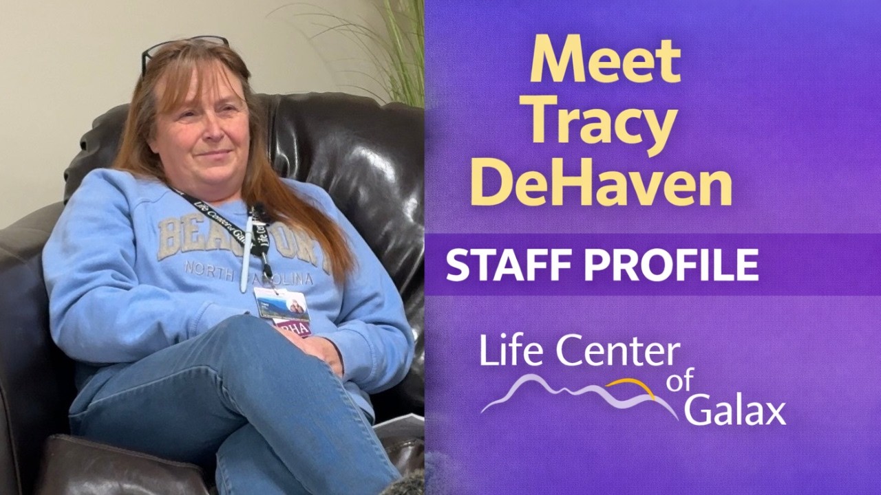 Staff Profile Video - Tracy DeHaven | Life Center of Galax