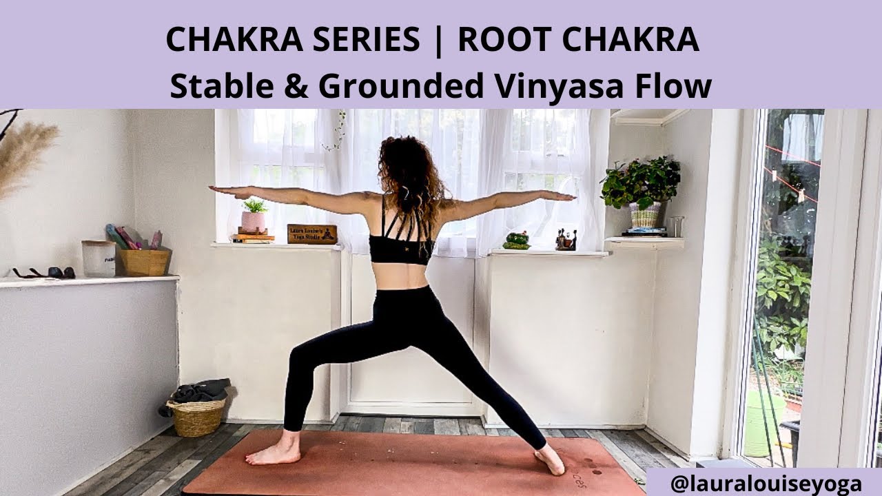The Chakra Series - ROOT CHAKRA | Grounding Vinyasa Flow - 30 minute yoga flow| Lauralouiseyoga