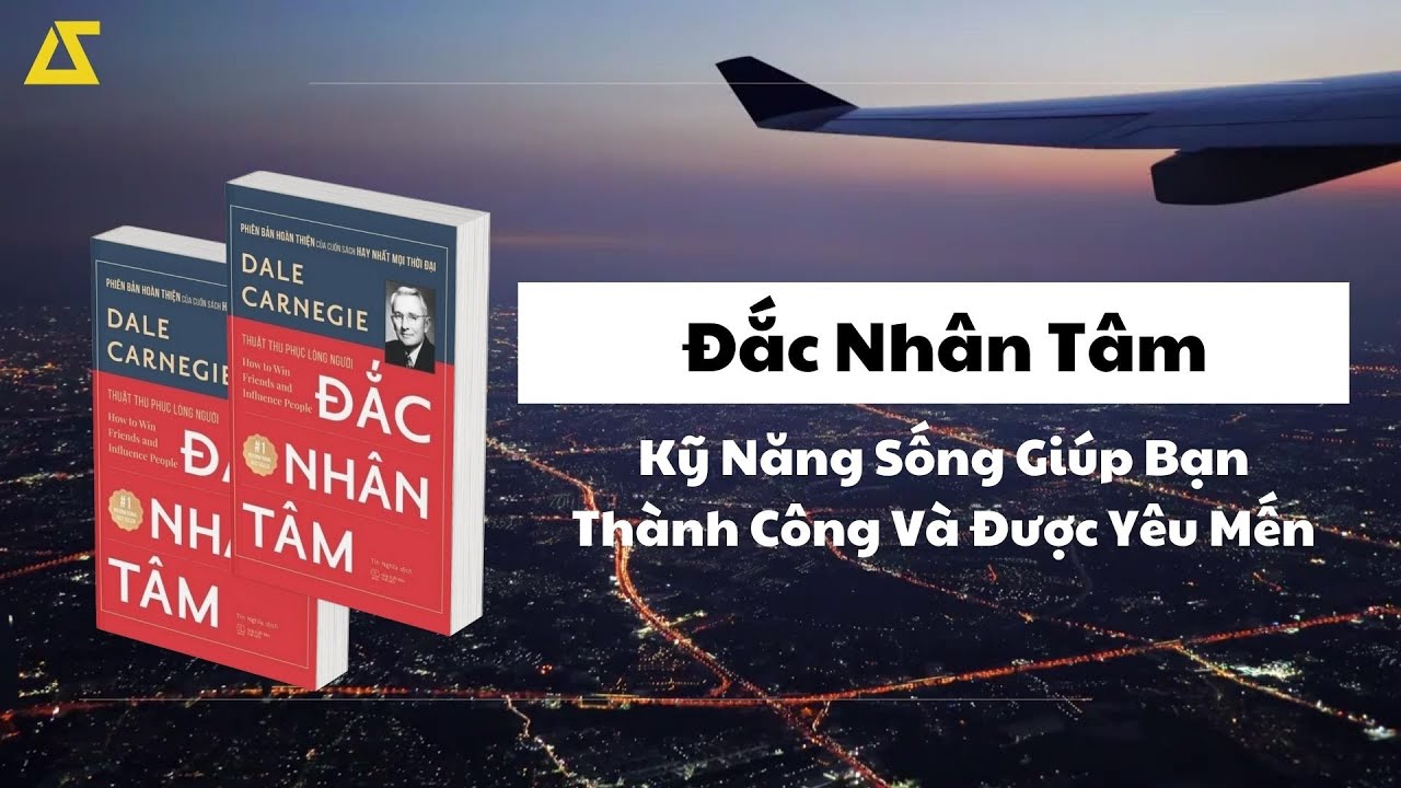 [S&Aacute;CH N&Oacute;I] Đắc Nh&acirc;n T&acirc;m | Kỹ Năng Sống Gi&uacute;p Bạn Th&agrave;nh C&ocirc;ng V&agrave; Được Y&ecirc;u Mến
