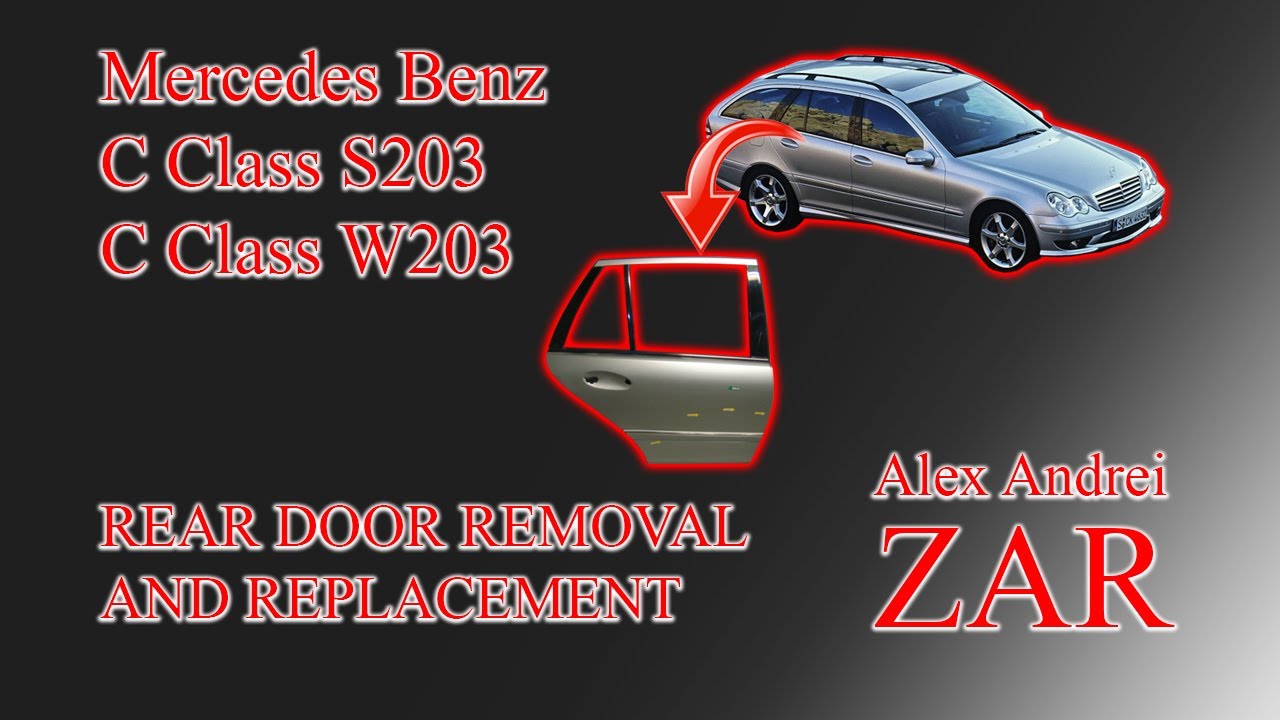 Mercedes Benz C Class W203 S203 rear door removal and replacement