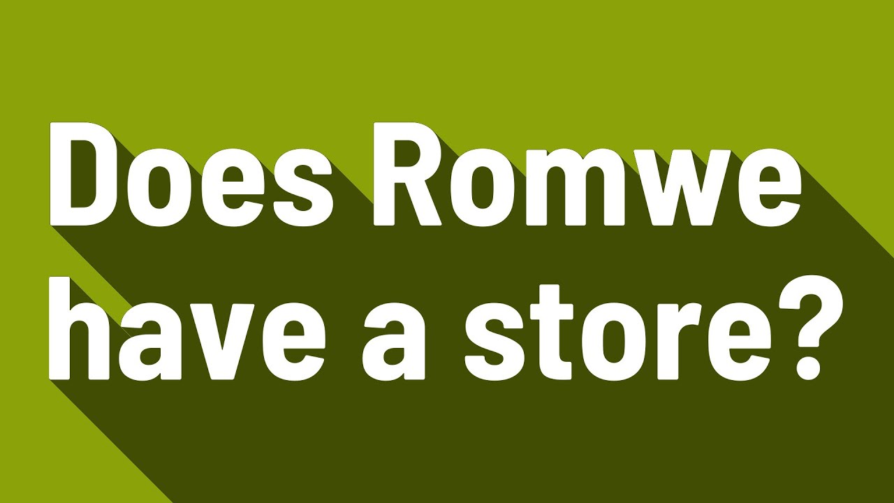 Does Romwe have a store?