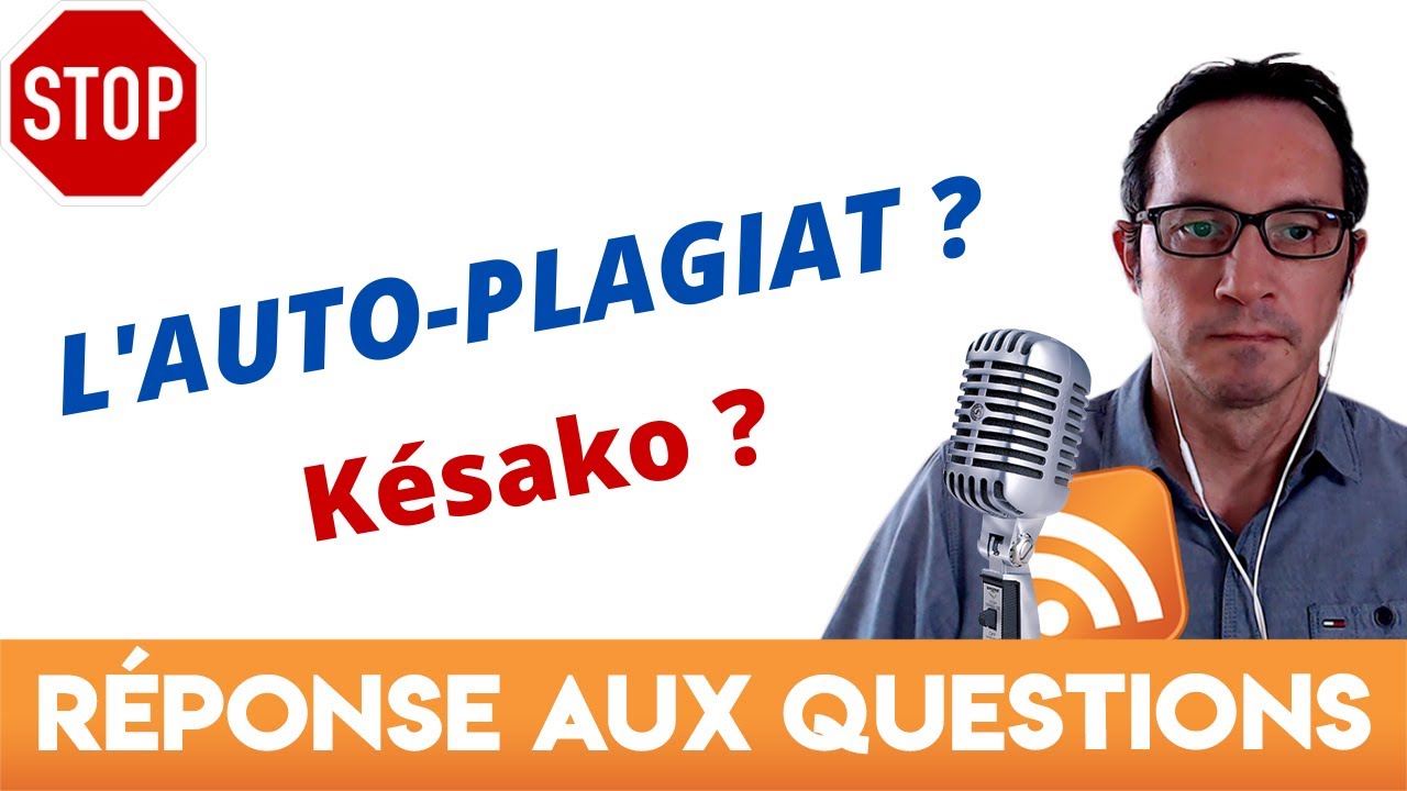 ✍️ CONNAISSEZ-VOUS L'AUTO-PLAGIAT ? (Extrait d'1 direct de la Summer School 2022)
