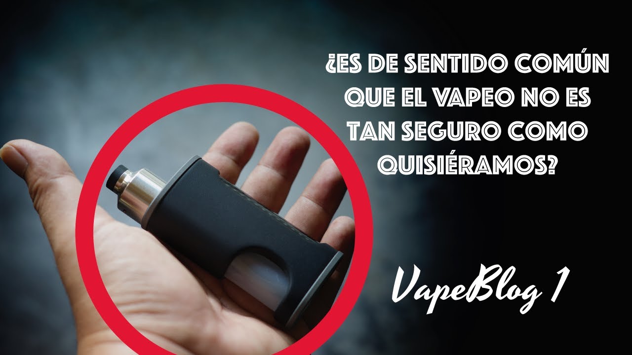 VapeBlog #1: &iquest;Es de sentido com&uacute;n que el vapeo no es tan seguro como quisi&eacute;ramos? | Filovapor.com