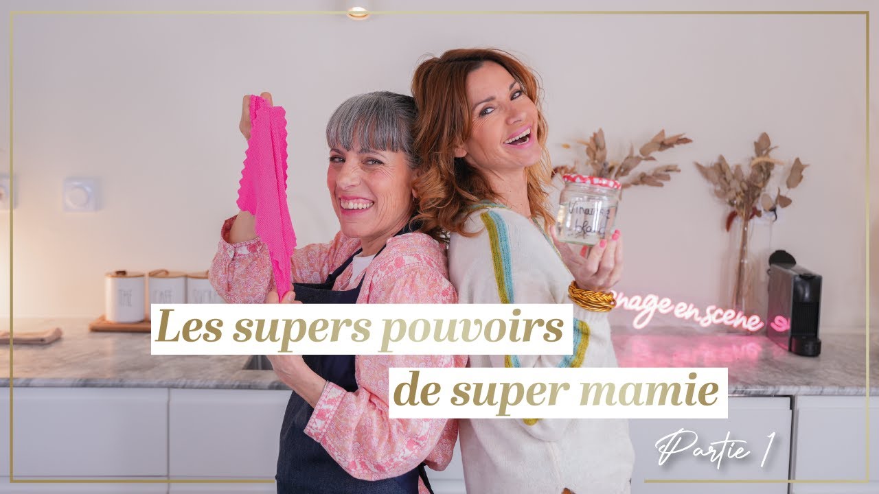PARTIE 1 - NOS ASTUCES de Grands-Mères ! J-2 avant la Fête des Grands-Mères