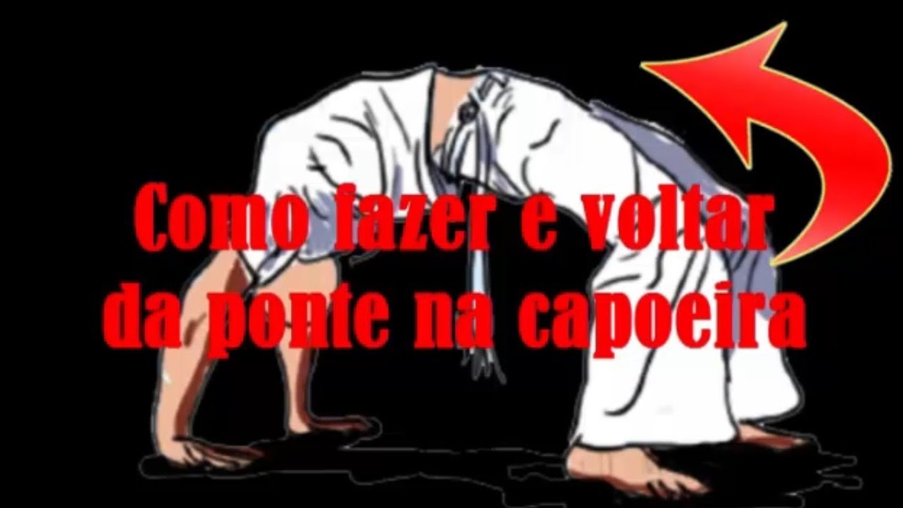 como fazer e voltar da ponte na capoeira