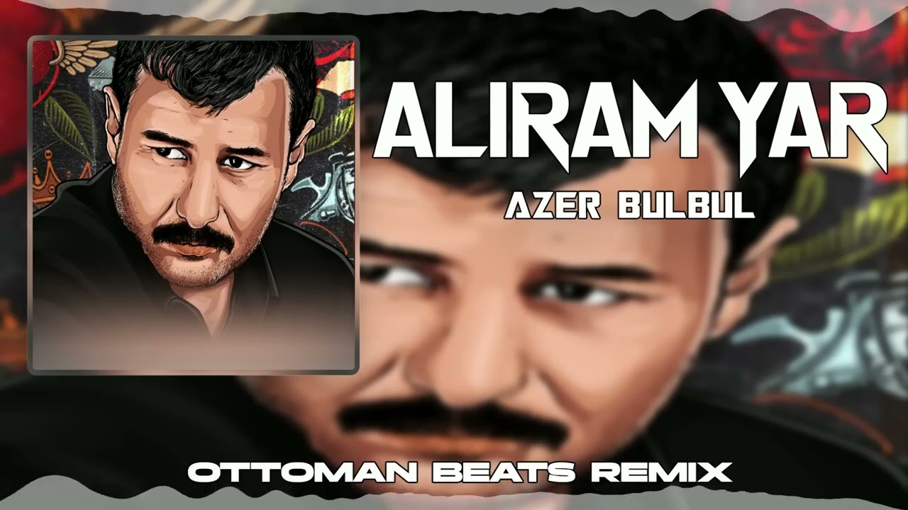 Azer bülbül  alırım yar 