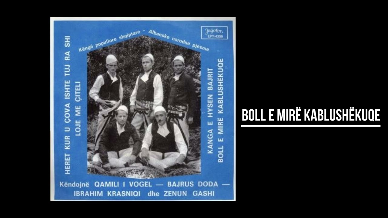 ANSAMBL QAMILI I VÖGEL - BOLL E MIRË KABLUSHËKUQE