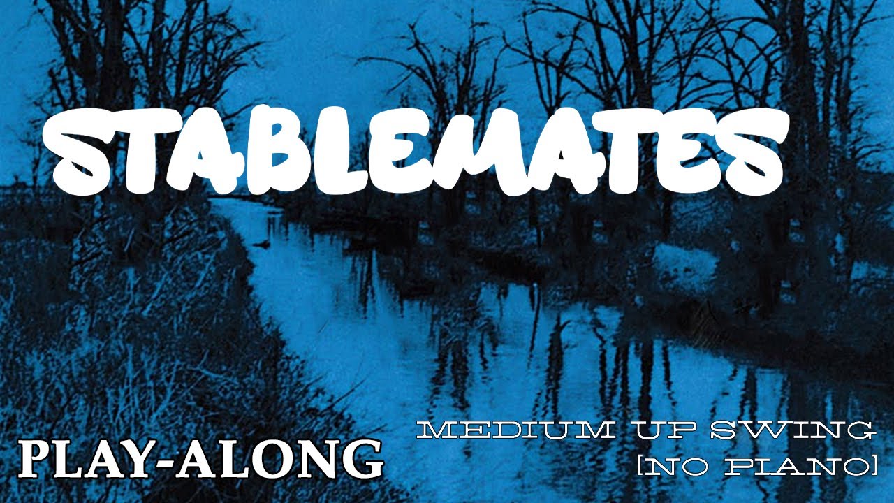 Stablemates [No Piano] - Medium Up Swing || BACKING TRACK