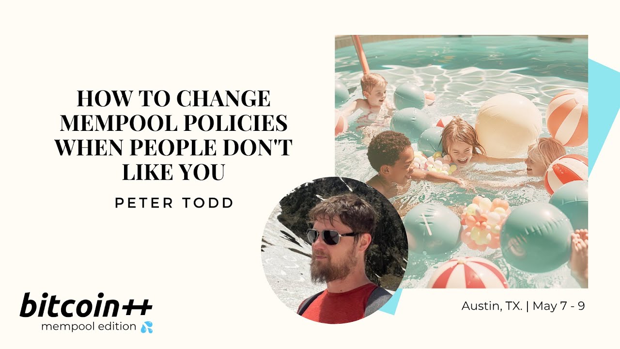 BTC++ Mempool Edition: How To Change Mempool Policies When People Don't Like You | Peter Todd