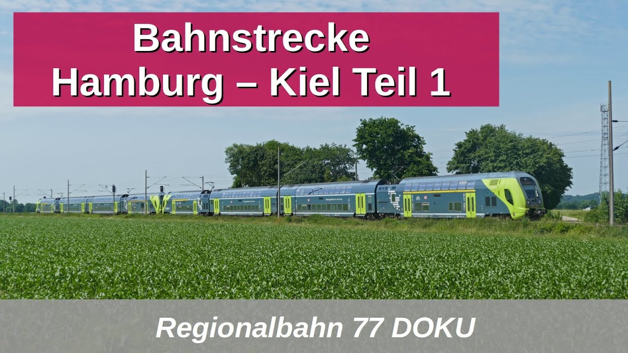 RB77: Die Bahnstrecke Hamburg - Kiel Doku 2020 Teil 1 (Geschichte, Zugangebot, Fahrzeuge)