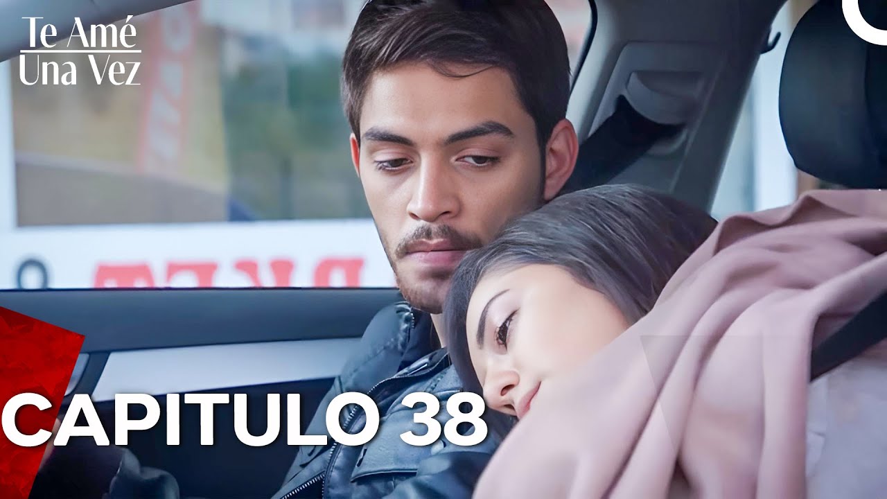 Te Amé Una Vez Capítulo 38 (Doblado en Español)