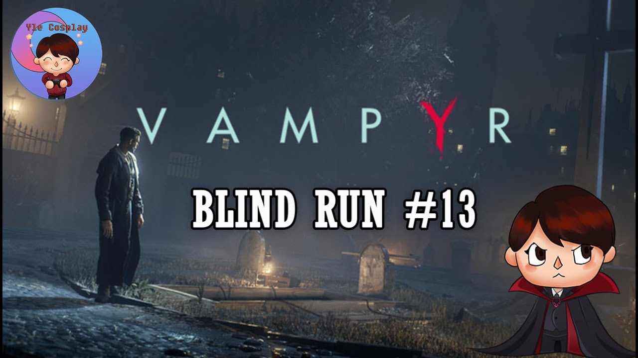 Vampyr - Blind Run #13