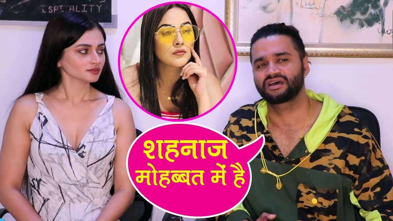 Balraj Syal Interview On Shehnaaz Gill & Her Relationship With Sidharth Shukla