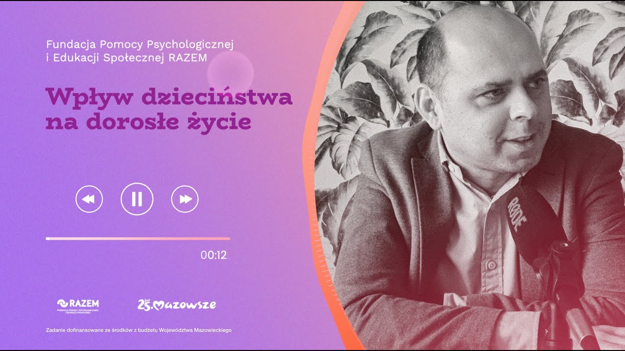 Rozmowy psychologiczne: Wpływ dzieciństwa na dorosłe życie