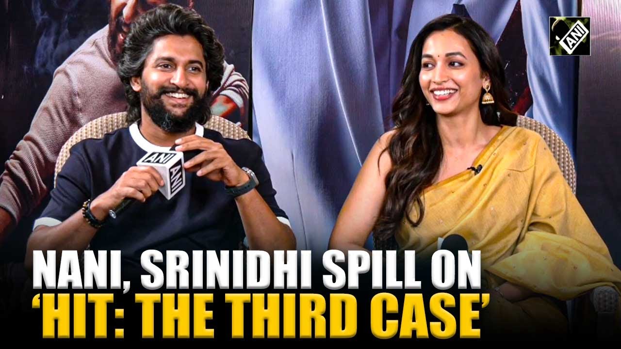 Nani & Srinidhi get candid about ‘Hit: The Third Case’ in exclusive conversation with ANI