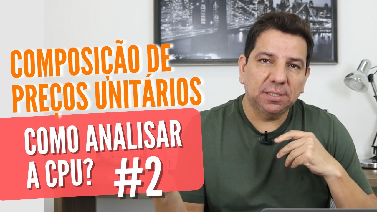 Série CPU #2 - Como Analisar a Composição de Preços Unitários