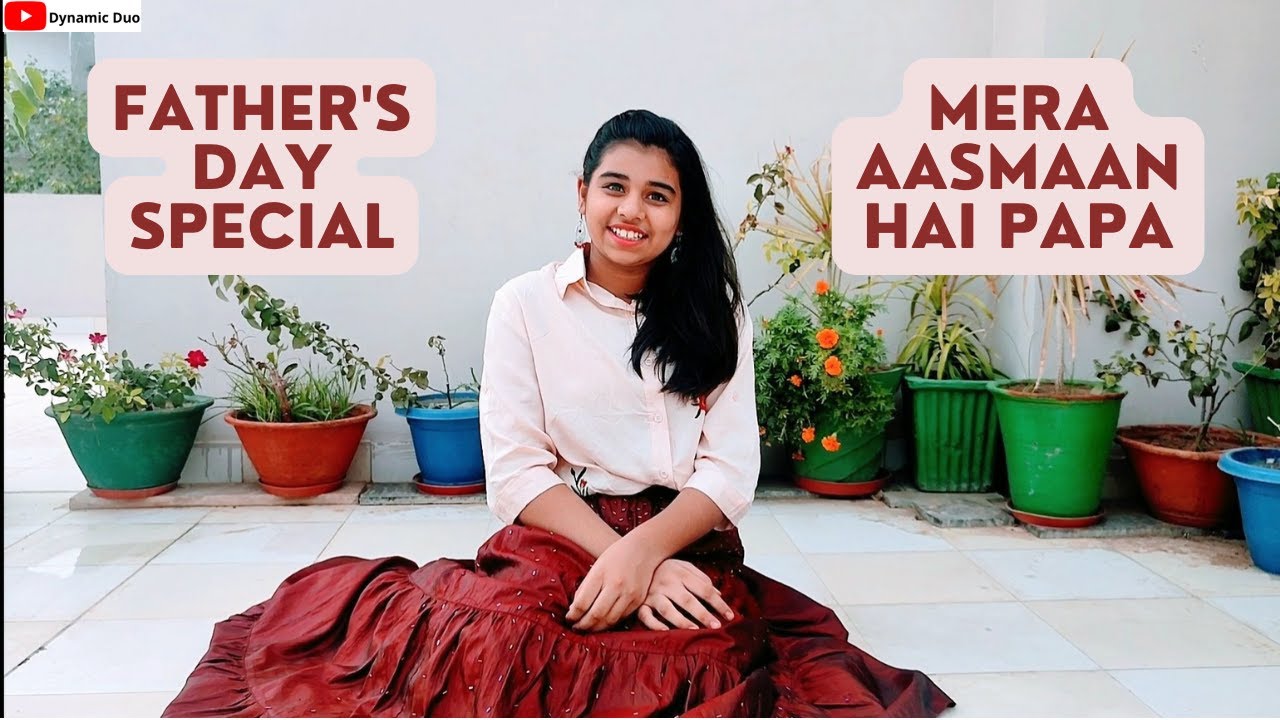 Father's Day Dance|Mera Aasmaan hai Papa|Father's Day Special|Father Daughter Bond|@dynamicduo1263
