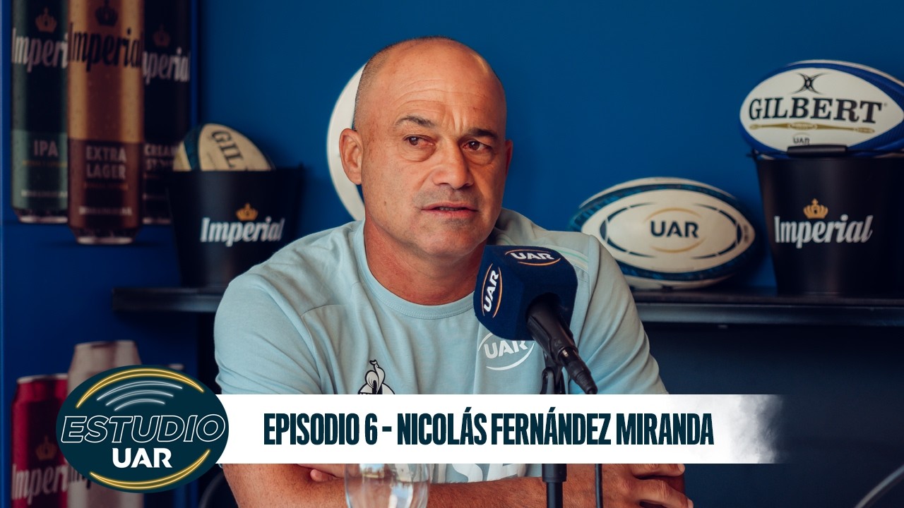 Estudio UAR | Episodio 6 - Nicolás Fernández Miranda, head coach de Los Pumitas