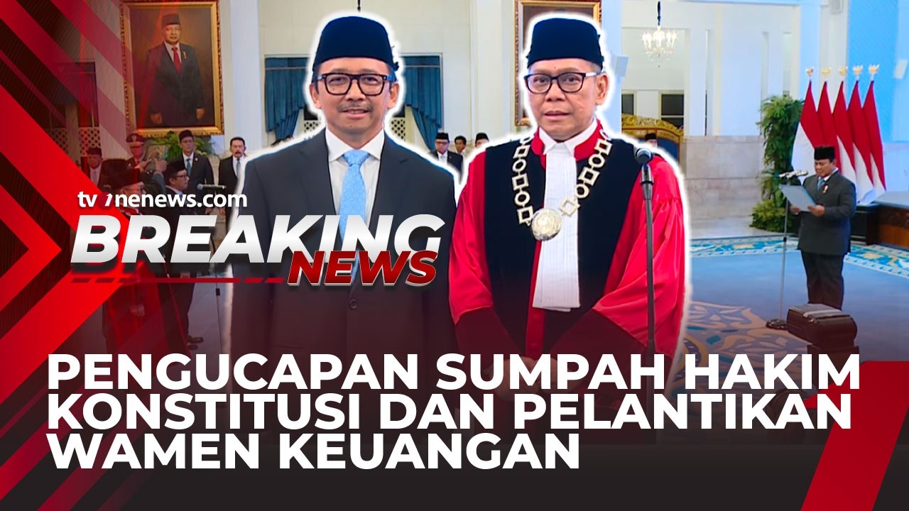 [LIVE] Pengucapan Sumpah Hakim MK dan Pelantikan Wamenkeu Kabinet Merah Putih | tvOnenewscom