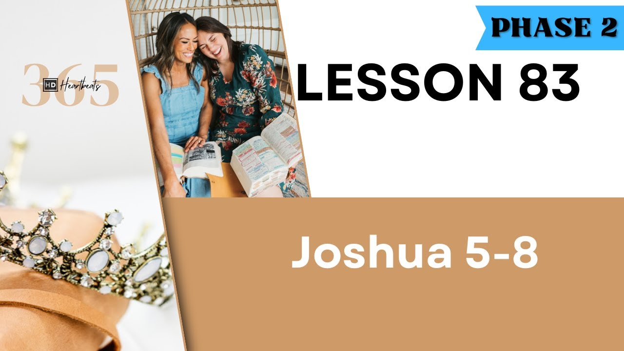 Lesson 83 Joshua 5-8 | Heartbeat of God | 2025 Bible Study & Commentary