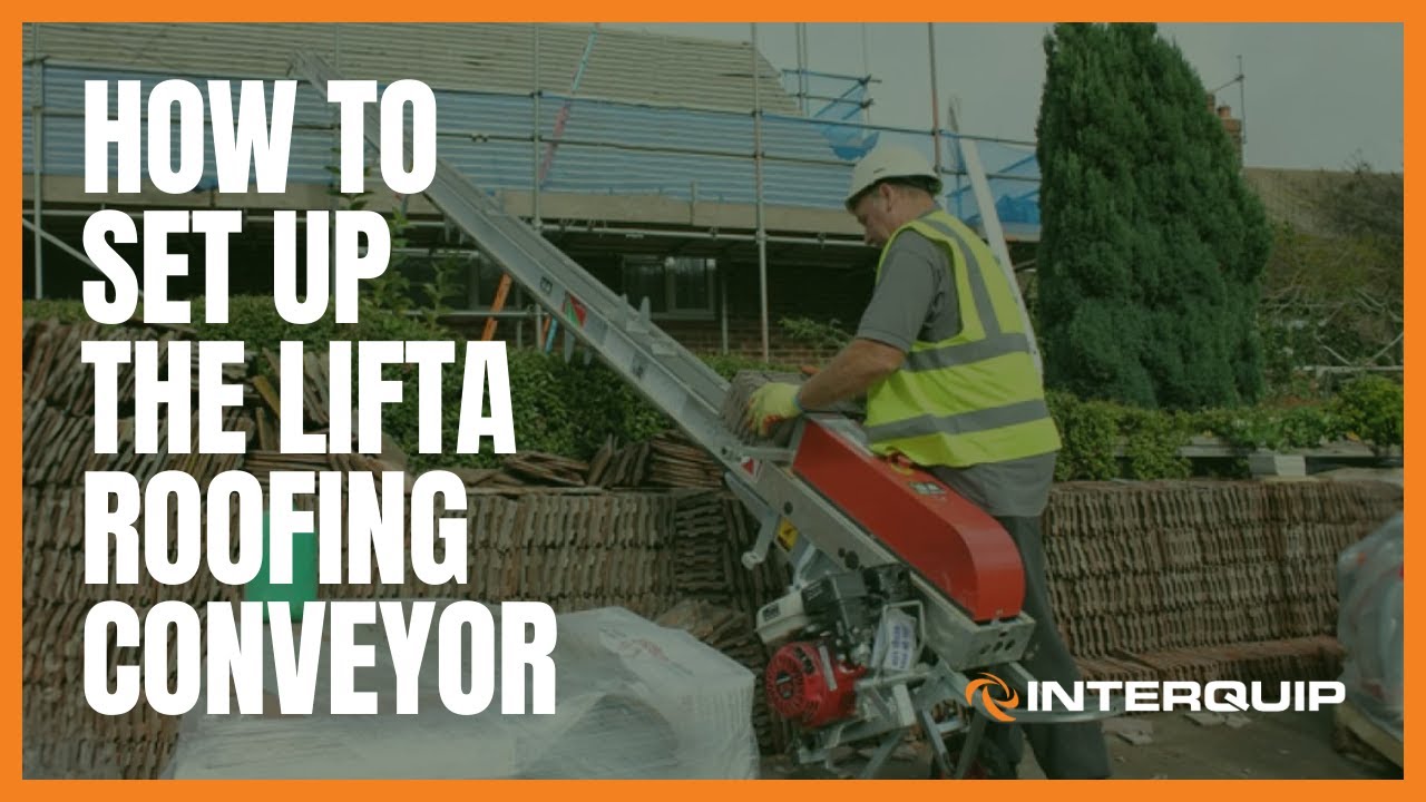 How to Set Up the LIFTA Roofing Conveyor