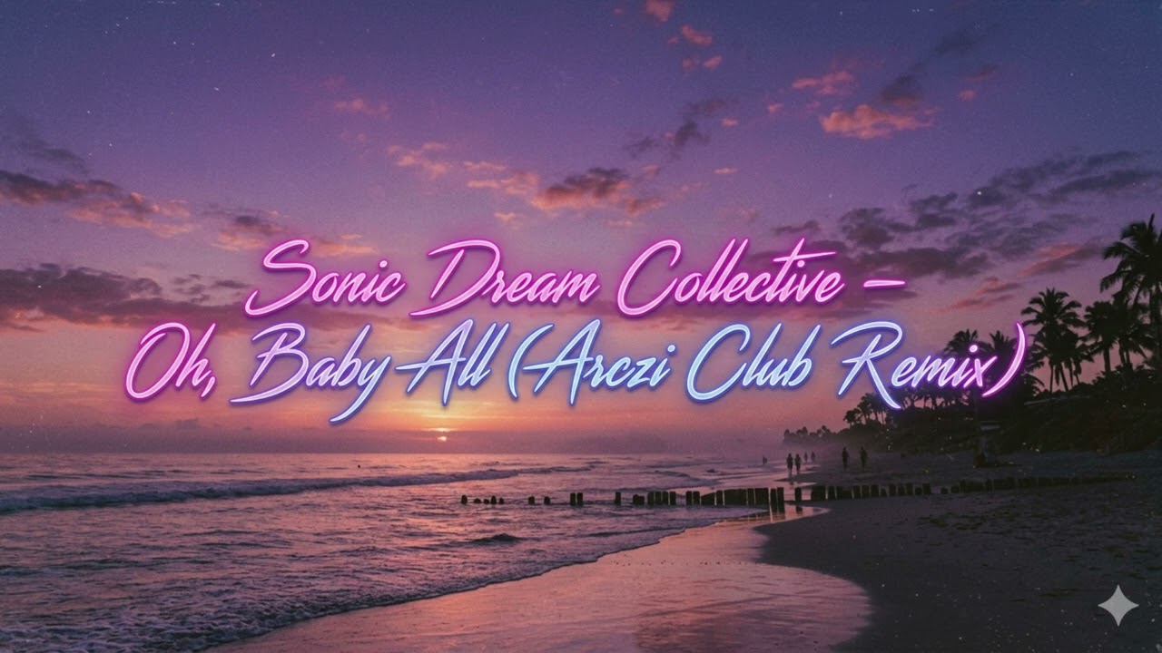 Sonic Dream Collective &ndash; Oh Baby All (Arczi Club Remix) 🔥 THIS DROP HITS HARD
