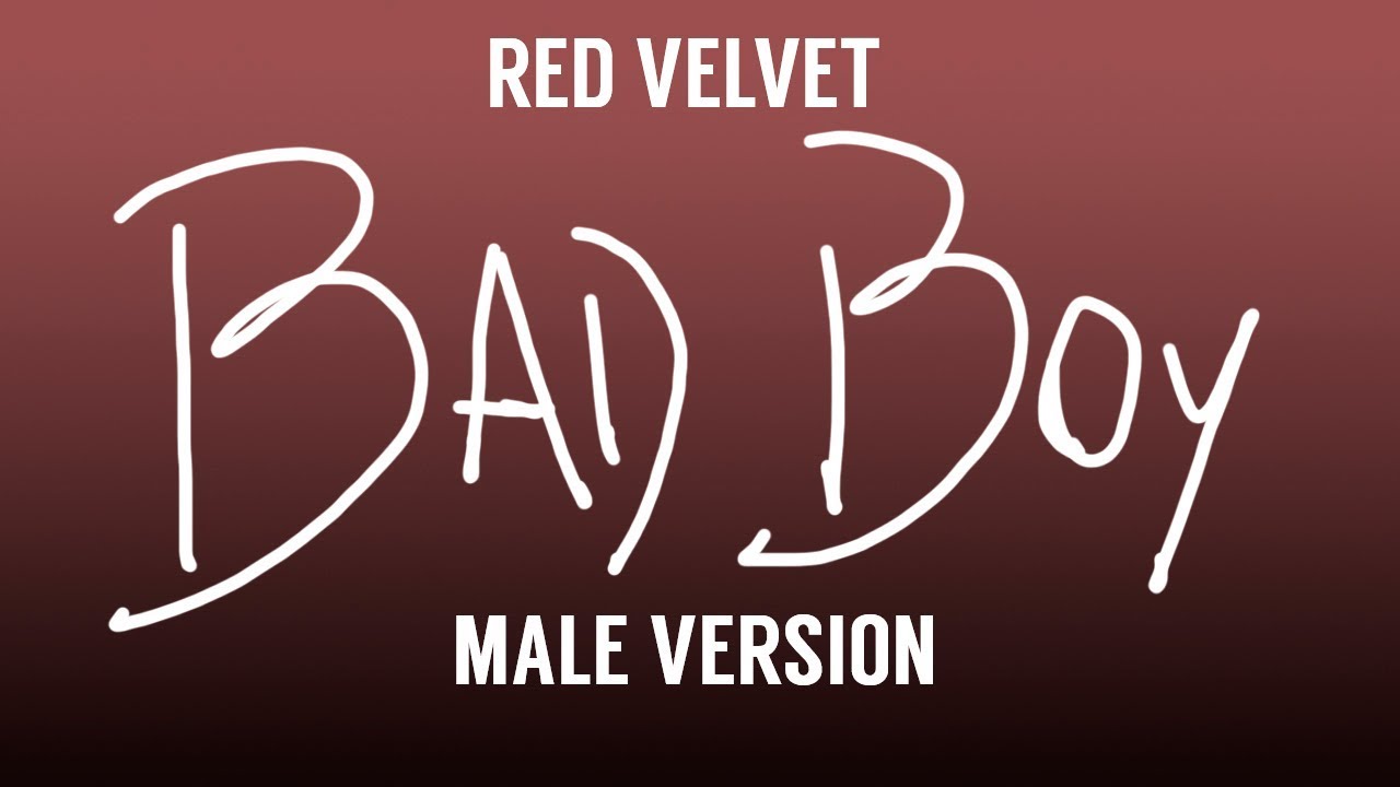 [MALE VERSION] Red Velvet - Bad Boy
