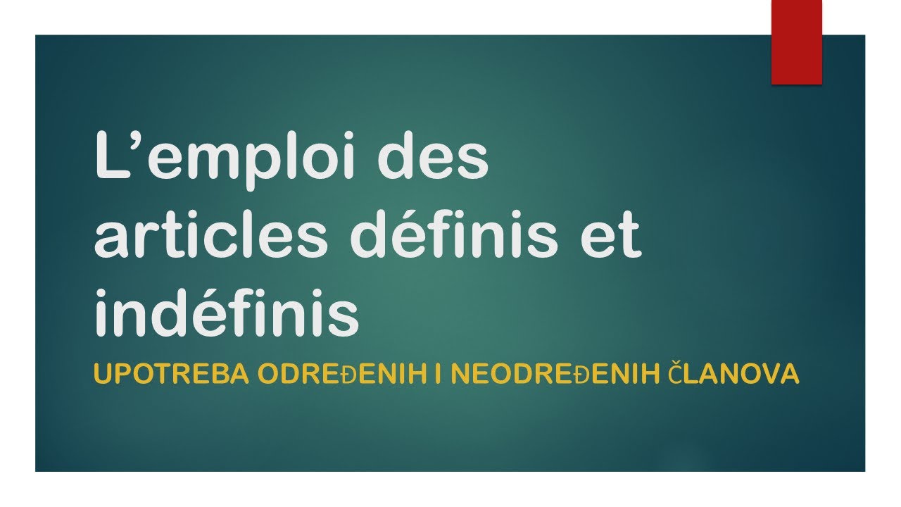 FRANCUSKI 67/2021 L’emploi des articles définis et indéfinis- Upotreba određenih i neodređen članova