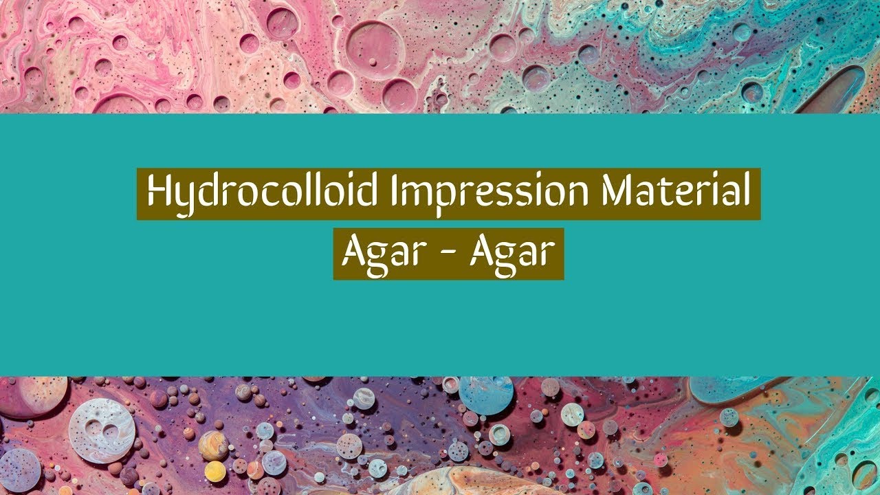 Elastic Impression Material | Reversible Hydrocolloids | Agar | part 2