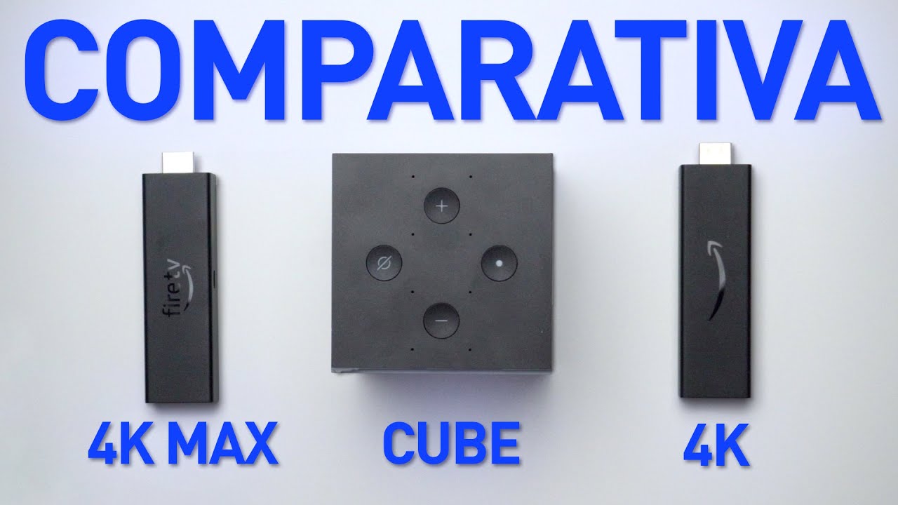 Amazon Fire TV 4K, ¿CUÁL COMPRO? [4K vs 4K Max vs Cube]