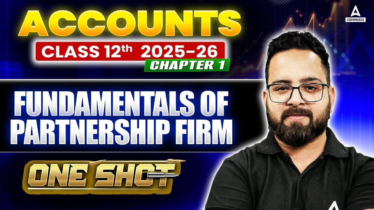 Class 12th Accountancy | Fundamentals of Partnership Firms | One Shot 💉 | एक Video मे Chapter खत्म