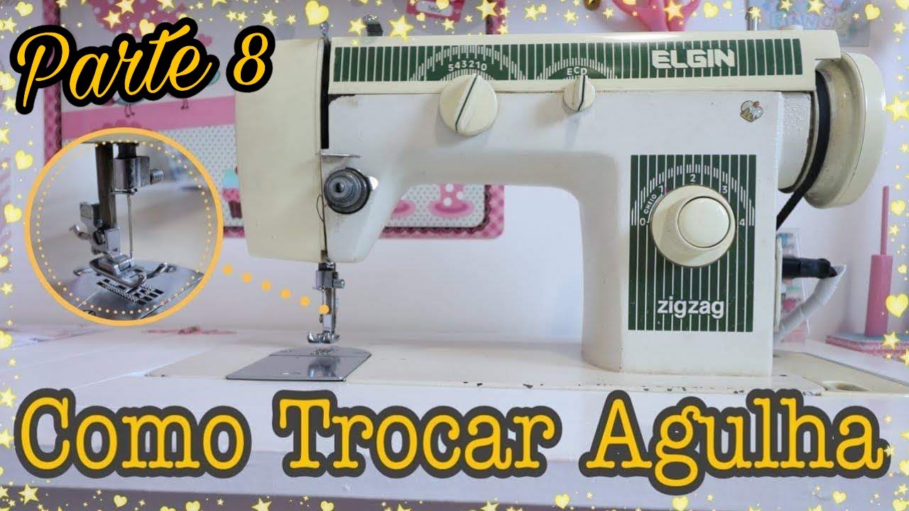 Como Trocar a Agulha da Máquina Caseira - Elgin Zig Zag (Aula Parte 8/12)📌