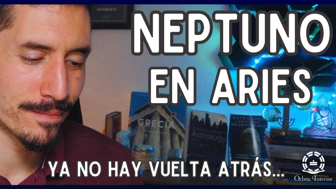 Neptuno entra en Aries y lo que trae te sorprenderá