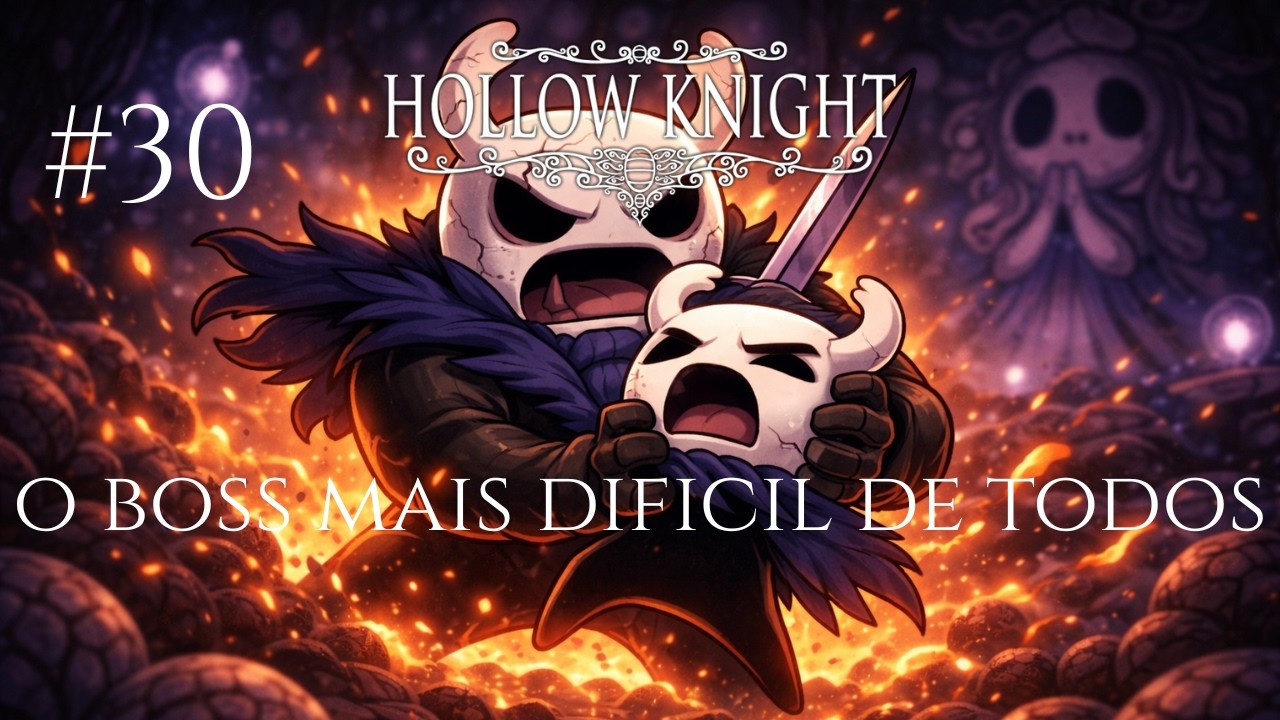 Lutamos contra o BOSS mais dificil desse jogo!| HOLLOW KNIGHT | PARTE 30