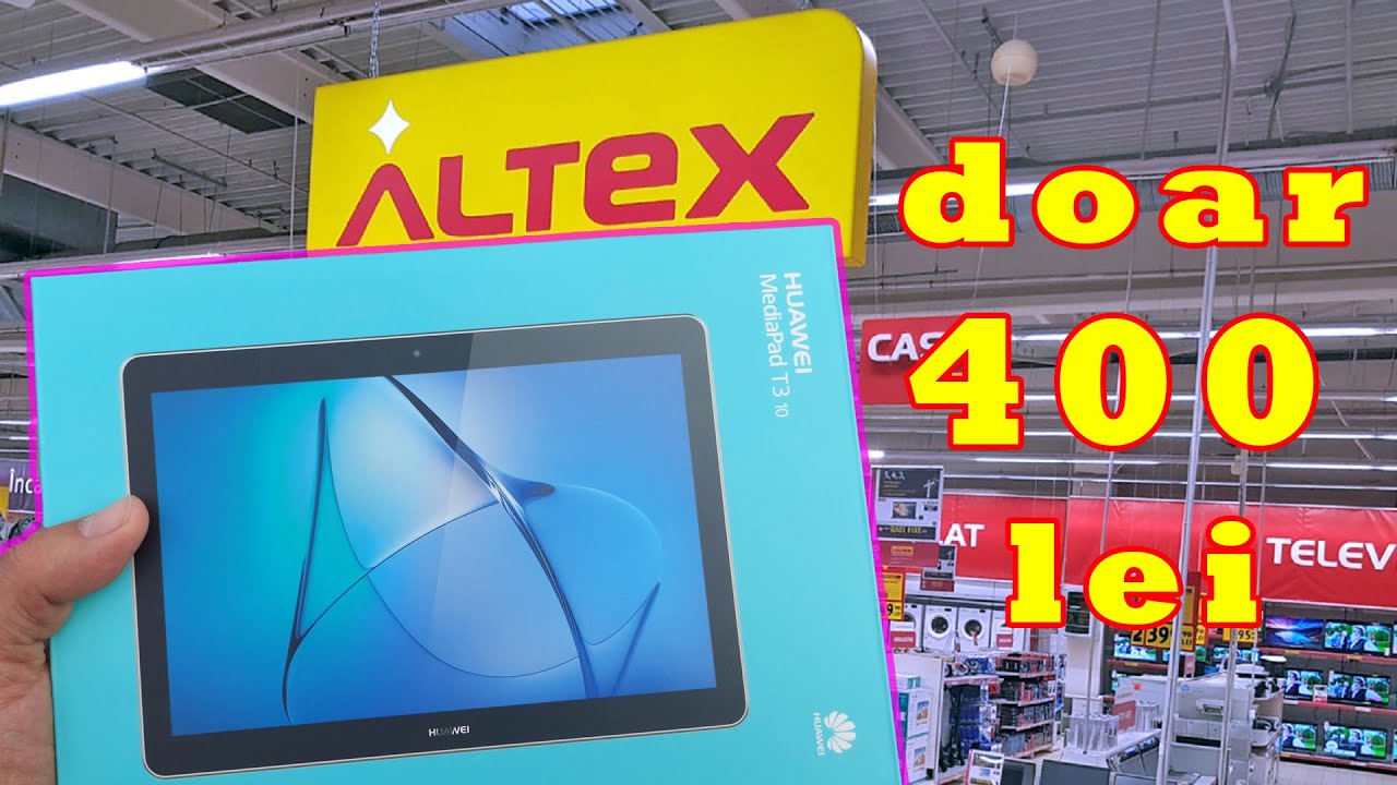 Am cumparat tableta Huawei MediaPad T3  cu doar 400 de lei de la ALTEX