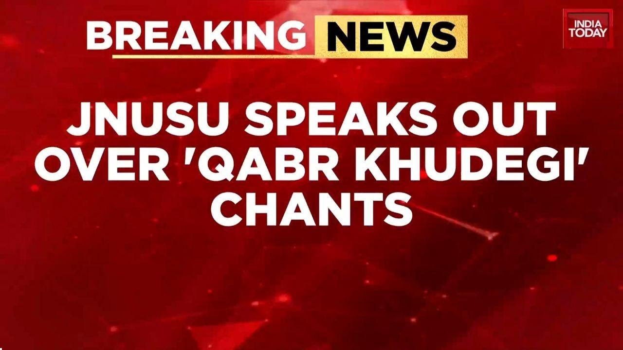 JNUSU Defends &lsquo;Qabr Khudegi&rsquo; Slogans, Links Chant to SC Bail Denial To Umar Khalid  | India Today