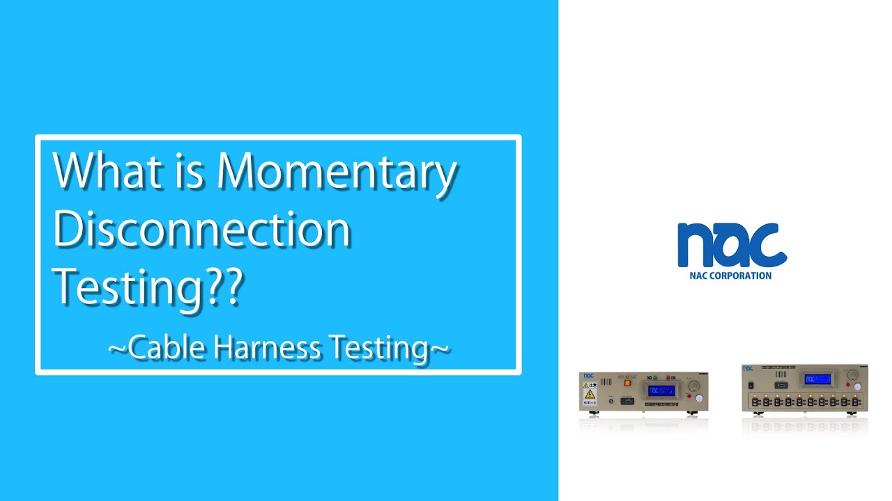 [Contact Disturbance]What is momentary disconnection testing? Cable Harness Tester NAC CORPORATION