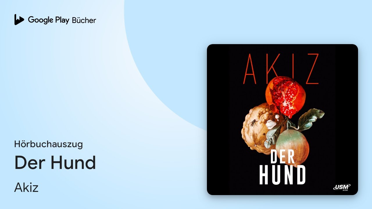 „Der Hund“ von Akiz · Hörbuchauszug