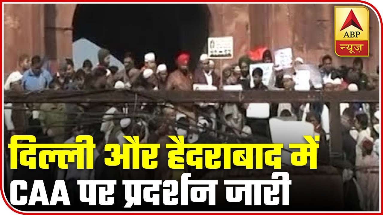Anti-CAA, NRC: Protests Continue In Delhi And Hyderabad | ABP News