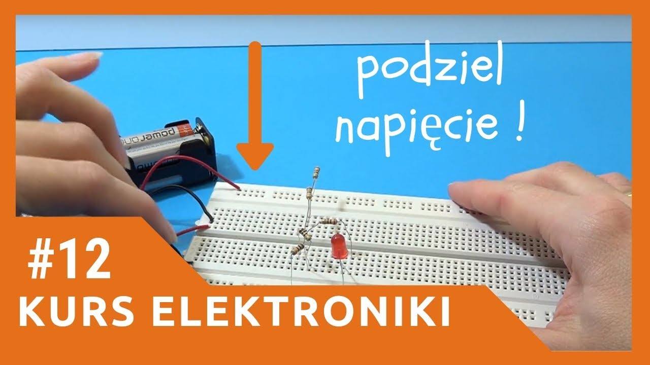 ZIZ #12 Jak zaprojektować dzielnik napięcia? [Kurs elektroniki dla początkujących]