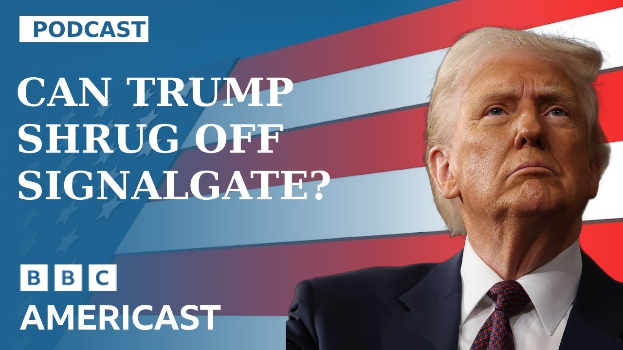 Can Donald Trump shrug off the Signal chat leak? | BBC Americast