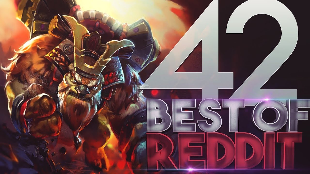 Dota 2 Best Moments of Reddit - Ep. 42
