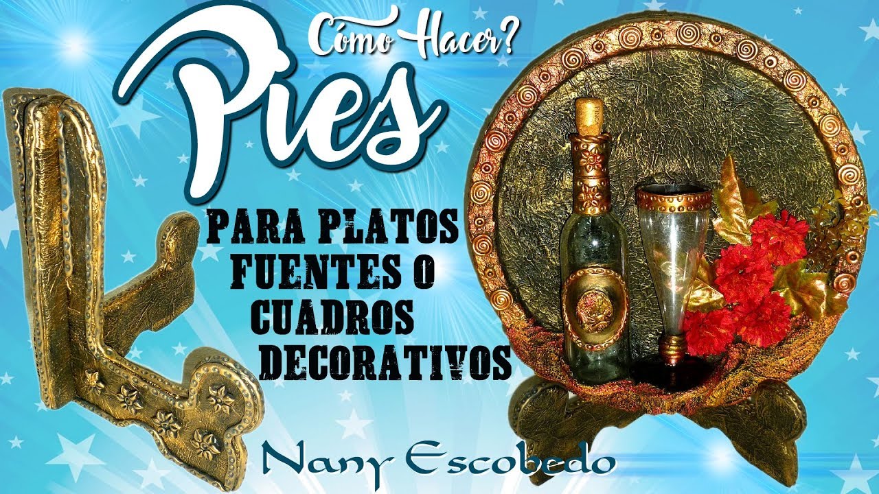 CÓMO HACER PIES PARA PLATOS FUENTES O CUADROS DECORATIVOS