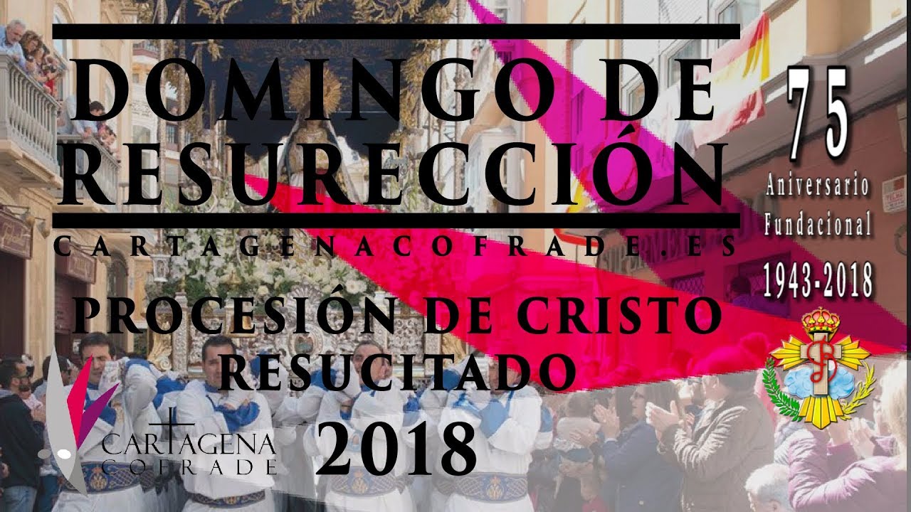 Procesión Domingo de Resurrección. 75 Aniversario Cofradía del Resucitado | Cartagenacofrade.es
