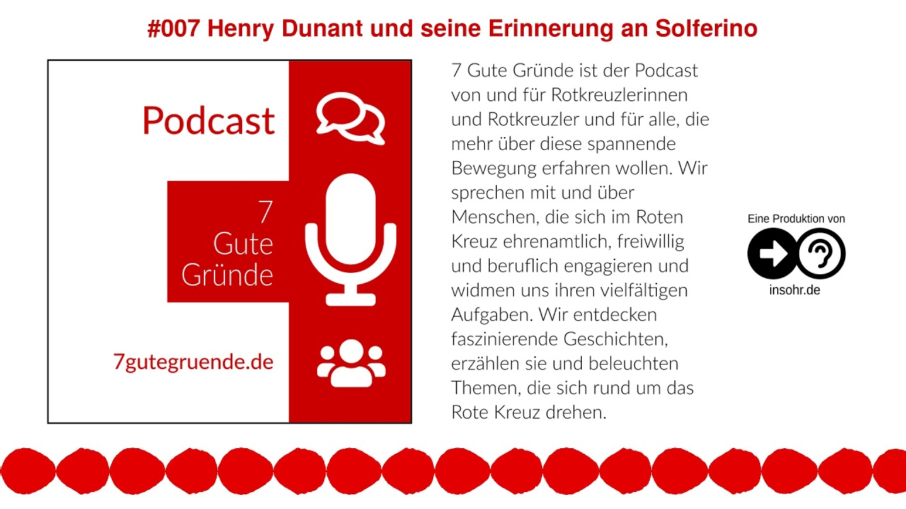 #007 Henry Dunant und seine Erinnerung an Solferino (Podcast: 7 Gute Gründe)
