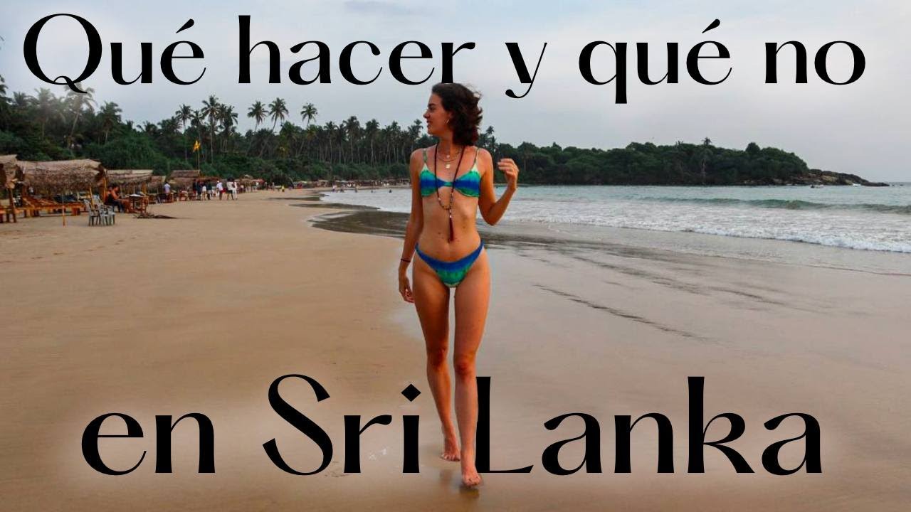 que hacer y que NO hacer en Sri Lanka | mi viaje sola a Sri Lanka 2022